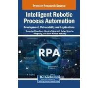 Intelligent Robotic Process Automation: Development, Vulnerability And Applications Paperback Book