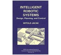Intelligent Robotic Systems