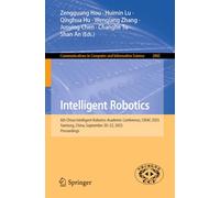 Intelligent Robotics: 6th China Intelligent Robotics Academic Conference, CIRAC 2025, Nantong, China, September 20-22, 2025, Proceedings
