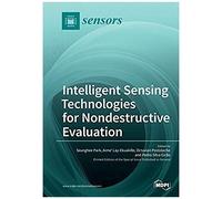 Intelligent Sensing Technologies For Nondestructive Evaluation