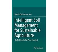 Intelligent Soil Management for Sustainable Agriculture: The Nutrient Buffer Power Concept