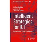 Intelligent Strategies for ICT: Proceedings of ICTCS 2025, Volume 12