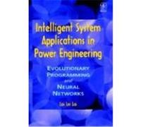 Intelligent System Applications in Power Engineering: Evolutionary Programming and Neural Networks Lai, Loi Lei, Loi Lei Lai, Lai (Auteur)