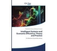 Intelligent Systems and Economic Efficiency: Theory and Practice: A Collection of scientific articles