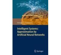 Intelligent Systems: Approximation By Artificial Neural Networks