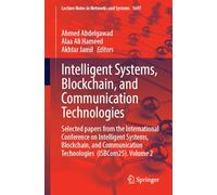 Intelligent Systems, Blockchain, and Communication Technologies: Selected Papers from the International Conference on Intelligent Systems, Blockchain, and Communication Technologies-isbcom25 (2)