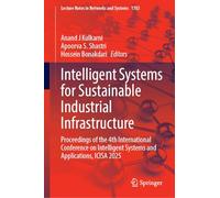 Intelligent Systems for Sustainable Industrial Infrastructure: Proceedings of the 4th International Conference on Intelligent Systems and Applications, ICISA 2025