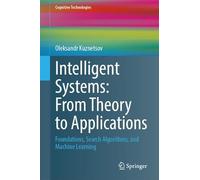 Intelligent Systems from Theory to Applications: Foundations, Search Algorithms and Machine Learning