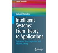 Intelligent Systems from Theory to Applications: Foundations, Search Algorithms and Machine Learning