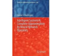 Intelligent Systems Ii: Complete Approximation By Neural Network Operators