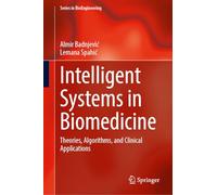 Intelligent Systems in Biomedicine – Theories, Algorithms, and Clinical Applications