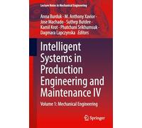Intelligent Systems in Production Engineering and Maintenance III: Mechanical Engineering (1)