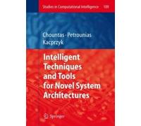 Intelligent Techniques And Tools For Novel System Architectures