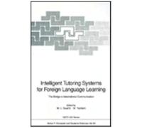 Intelligent Tutoring Systems For Foreign Language Learning: The Bridge To International Communication (Nato Asi Subseries F:)