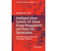 Intelligent Urban Systems: IoT-Driven Energy Management and Smart City Optimization: Renewable Energy Systems and Technologies, Volume 2