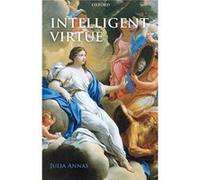 Intelligent Virtue by Julia University of Arizona Annas Paperback Book Julia Annas (Auteur)