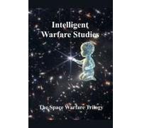 Intelligent Warfare Studies (2) (The Space Warfare Trilogy)