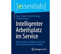 Intelligenter Arbeitsplatz im Service: Mit künstlicher Intelligenz mehr Zeit für Kundeninteraktionen schaffen