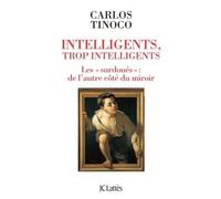 Intelligents, trop intelligents - Carlos Tinoco - Lattes - broché - Essai