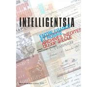 Intelligentsia Entre france et russie, archives inedites du xxe siecle - Véronique Jobert - Ecole Nat.sup.des Beaux-Arts - broché - Catalogue d'exposition