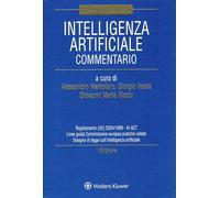 Intelligenza artificiale. Commentario. Regolamento (UE) 2024/1689. AI ACT. Linee guida Commissione europea. Pratiche vietate. Disegno di legge sull'intelligenza artificiale