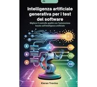 Intelligenza artificiale generativa per i test del software: Migliora il controllo qualità con l'automazione basata sull'intelligenza artificiale