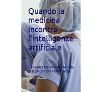 Intelligenza Artificiale in Medicina: Dalla pratica clinica al manoscritto scientifico