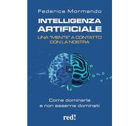 Intelligenza artificiale. Una "mente" a contatto con la nostra. Come dominarla e non esserne dominati