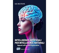 Intelligenze artificiali per intelligenze naturali: Una serie di appunti sull’uso dell’intelligenza artificiale generativa