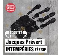 Jacques Prévert – Intempéries (Féerie) – Texte lu – CD