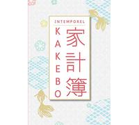 Intemporel KAKEBO: Carnet de gestion des comptes à remplir au quotidien pour tenir son budget et économiser avec méthode | Gérer ses revenus et ... pour épargner de l’argent mensuellement