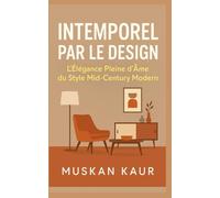 Intemporel par le Design: L'Élégance Pleine d'Âme du Style Mid-Century Modern