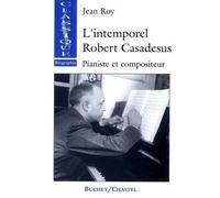 Intemporel robert casadesus - Jean Roy - Buchet-Chastel - Livre CD - Livre CD