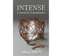 INTENSE: L'emprise de la manipulation
