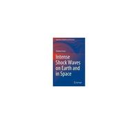 Intense Shock Waves On Earth And In Space
