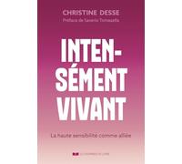 Intensément vivant - La haute sensibilité comme alliée