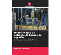 Intensificação da extração de bagaço de algodão