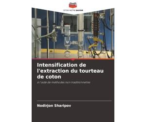 Intensification de l'extraction du tourteau de coton: à l'aide de méthodes non traditionnelles