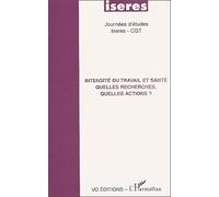 Intensite Du Travail Et Sante - Quelle Recherches, Quelles Actions ?