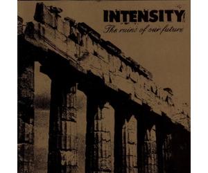Intensity - Ruins of Our Future