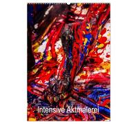 Intensive Aktmalerei (Wandkalender 2026 DIN A2 hoch), CALVENDO Monatskalender: Es handelt sich um Ausschnitte aus großformatigen Bildern