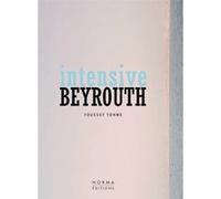 Intensive Beyrouth Youssef Tohme