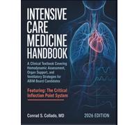 Intensive Care Medicine Handbook 2026: A Clinical Textbook Covering Hemodynamic Assessment, Organ Support, and Ventilatory Strategies for ABIM Board Candidates