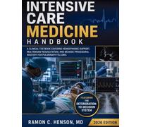 Intensive Care Medicine Handbook 2026: A Clinical Textbook Covering Hemodynamic Support, Multiorgan Resuscitation, and Bedside Procedural Mastery for Pulmonary Fellows