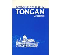 Intensive Course in Tongan: With Numerous Supplementary Materials, Grammatical Notes, and Glossary
