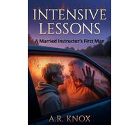 Intensive Lessons: A Married Instructor’s First Man Married Men Broken Season 2 - A.R. Knox - Kin Ember Press - ebook (ePub) - Livre