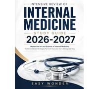 INTENSIVE REVIEW OF INTERNAL MEDICINE Study Guide 2026-2027: Master the Art and Science of Internal Medicine: Evidence-Based Strategies for Exam Success and Lifelong Learning