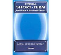 Intensive Short Term Dynamic Psychotherapy Patricia Coughlin Della Selva (Auteur)