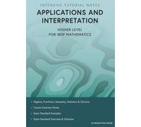Intensive Tutorial Notes - Applications And Interpretation Higher Level For Ibdp Mathematics