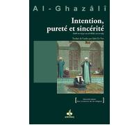 INTENTION, PURETé ET SINCéRITé - Muhammad Ibn Muhammad Abu Hamid L'imam Al-Ghazali - Albouraq - broché - Essai
